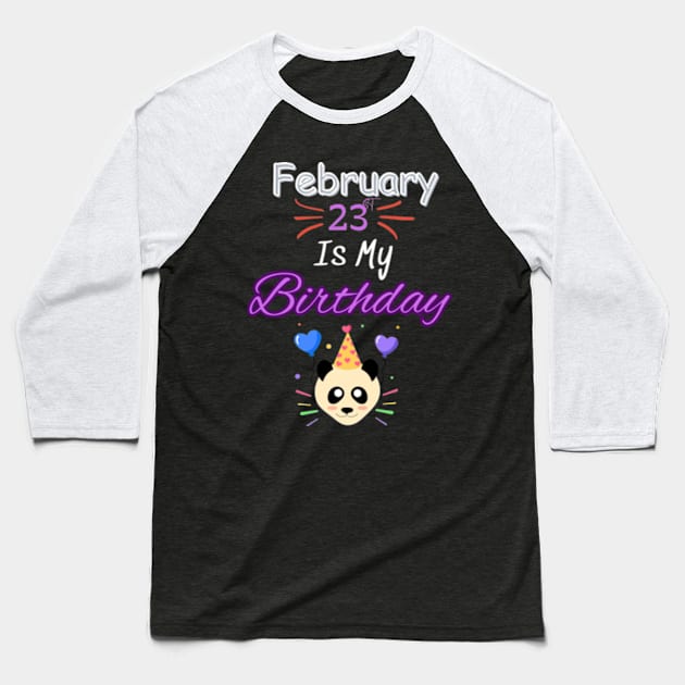 February 23 st is my birthday Baseball T-Shirt by Oasis Designs